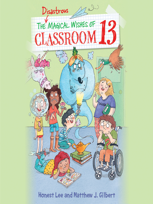Title details for The Disastrous Magical Wishes of Classroom 13 by Honest Lee - Wait list